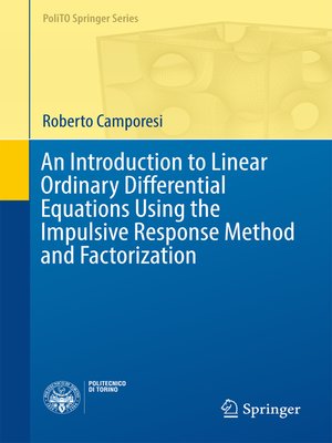 cover image of An Introduction to Linear Ordinary Differential Equations Using the Impulsive Response Method and Factorization